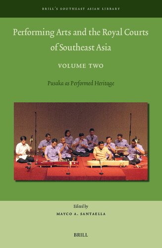 Performing Arts and the Royal Courts of Southeast Asia: Pusaka As Performed Heritage (2) (Brill's Southeast Asian Library, 12)