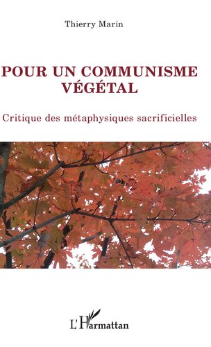 Pour un communisme végétal: Critique des métaphysiques sacrificielles