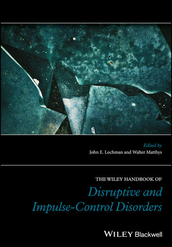 The Wiley Handbook of Disruptive and Impulse-Control Disorders (Wiley Clinical Psychology Handbooks)