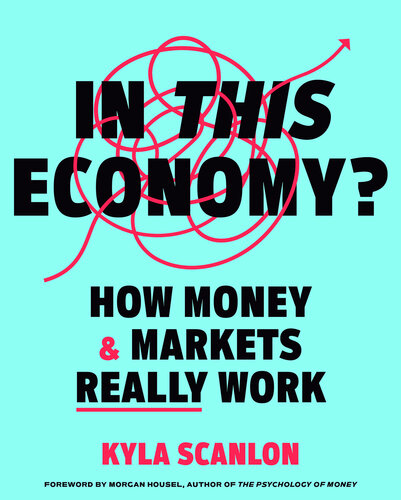 In This Economy? : How Money & Markets Really Work