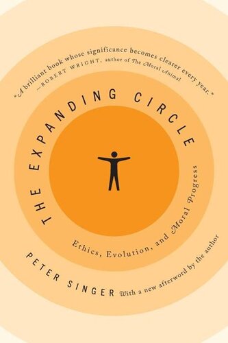 The Expanding Circle: Ethics, Evolution, and Moral Progress