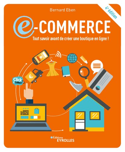 E-commerce: tout savoir avant de créer une boutique en ligne !:4e édition (French Edition)