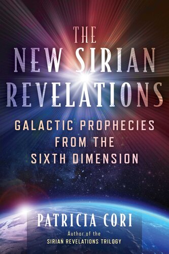 The new Sirian revelations 02 Galactic prophecies from the sixth dimension