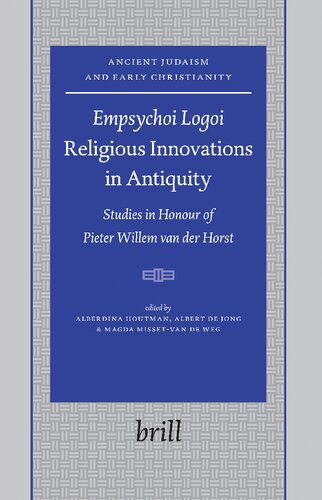 Empsychoi Logoi- Religious Innovations in Antiquity: Studies in Honour of Pieter Willem Van Der Horst (Ancient Judaism and Early Christianity, 73)