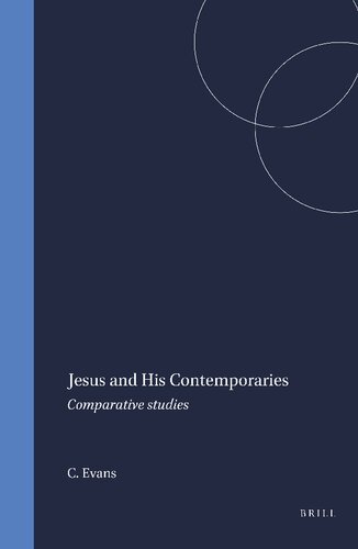 Jesus and His Contemporaries: Comparative Studies (Arbeiten Zur Geschichte Des Antiken Judentums Und Des Urchristentums, 25)