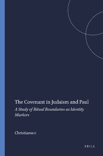The Covenant in Judaism and Paul: A Study of Ritual Boundaries As Identity Markers (Arbeiten Zur Geschichte Des Antiken Judentums Und Des Urchristen, Vol 27)