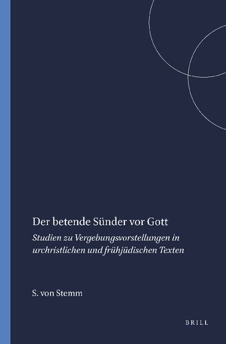 Der Betende Sunder Vor Gott./Der Betende Sunder Vor Gott: Studien Zur Vergebungsvorstellungen in Urchristlischen Und Frhjdischen TextenStudien Zur ... Judentums Und Des Urchri) (German Edition)