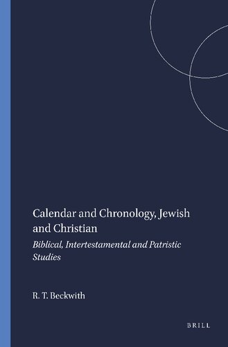Calendar and Chronology, Jewish and Christian: Biblical, Intertestamental and Patristic Studies (Arbeiten Zur Geschichte Des Antiken Judentums Und Des Urchri)