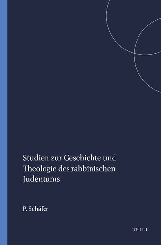 Studien Zur Geschichte Und Theologie Des Rabbinischen Judentums (Arbeiten Zur Geschichte Des Antiken Judentums Und Des Urchri) (German Edition)