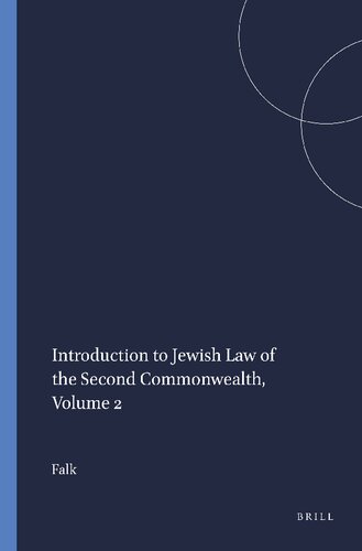Introduction to Jewish Law of the Second Commonwealth, Volume 2 (Arbeiten Zur Geschichte Des Antiken Judentums Und Des Urchri)
