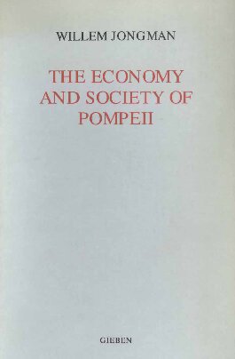 The Economy and Society of Pompeii (Dutch Monographs on Ancient History and Archaeology, Vol 4)