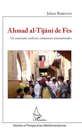 Ahmad al-Tijânî de Fès: un sanctuaire soufi aux connexions transnationales