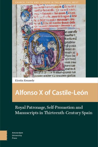 Alfonso X of Castile-León: Royal Patronage, Self-Promotion and Manuscripts in Thirteenth-century Spain (Church, Faith and Culture in the Medieval West)