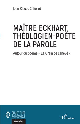 Maître Eckhart, théologien-poète de la parole: autour du poème « Le grain de sénevé »