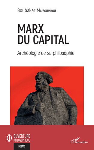 Marx du capital: Archéologie de sa philosophie