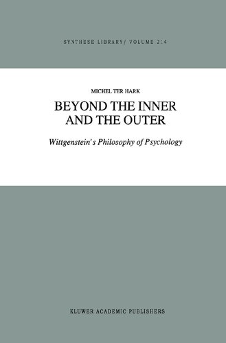 Beyond the Inner and the Outer: Wittgenstein’s Philosophy of Psychology