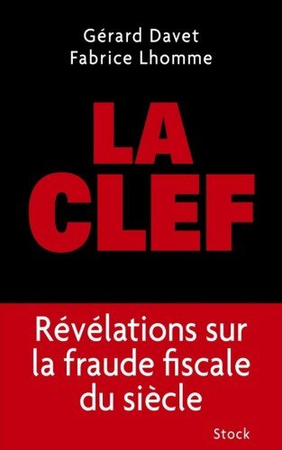 La Clef: Révélation sur la fraude fiscale du siècle