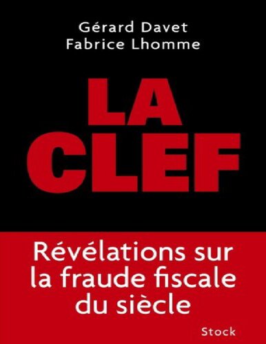 La Clef: Révélation sur la fraude fiscale du siècle