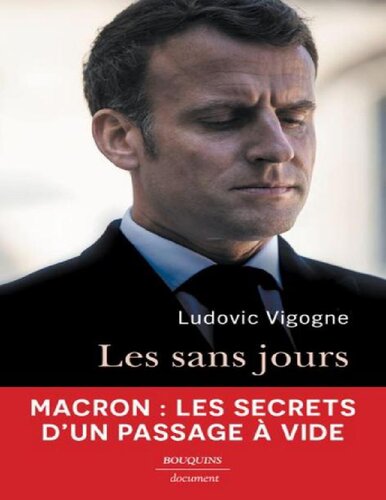 Les sans jours Macron. Les secrets d'un passage à vide