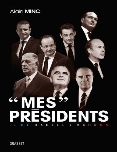 Mes présidents de De Gaulle à Macron