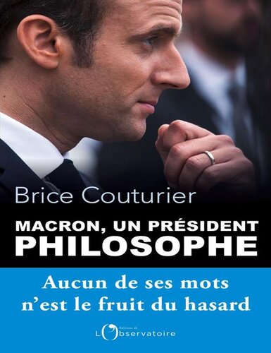 Macron, un président philosophe. Aucun de ses mots n'est le fruit du hasard