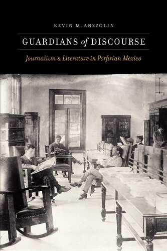 Guardians of Discourse: Journalism and Literature in Porfirian Mexico