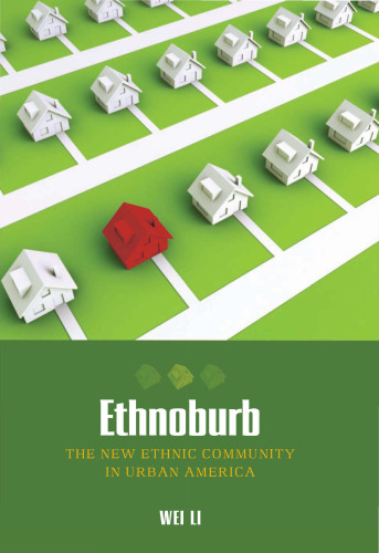 Ethnoburb: The New Ethnic Community in Urban America