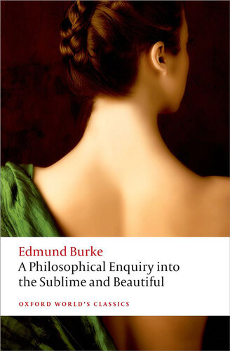 A Philosophical Enquiry Into the Origin of Our Ideas of the Sublime and the Beautiful