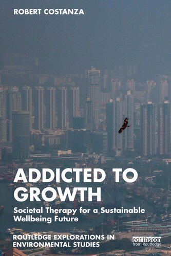 Addicted to Growth (Routledge Explorations in Environmental Studies)