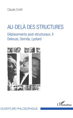 Au-delà des structures  Déplacements post-structuraux, II - Deleuze, Derrida, Lyotard (Ouverture Philosophique)