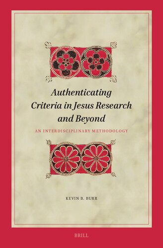 Authenticating Criteria in Jesus Research and Beyond: An Interdisciplinary Methodology (Biblical Interpretation)