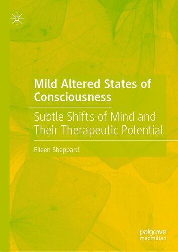 Mild Altered States of Consciousness: Subtle Shifts of Mind and Their Therapeutic Potential