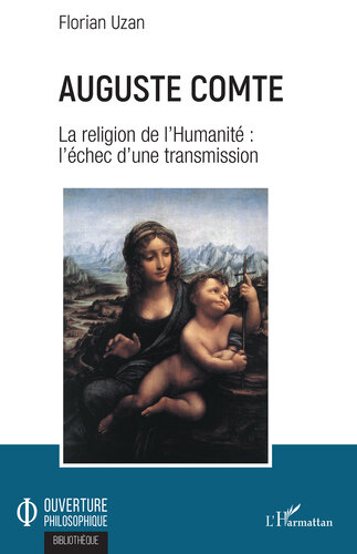 Auguste Comte: La religion de l'Humanité : l'échec d'une transmission