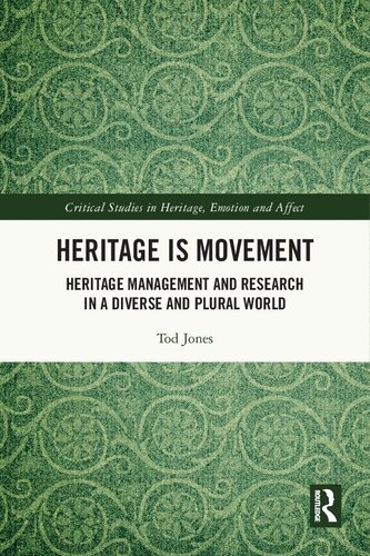 Heritage is Movement: Heritage Management and Research in a Diverse and Plural World