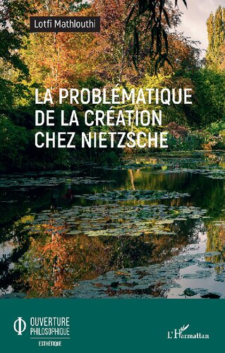 La problématique de la création chez Nietzsche (French Edition)