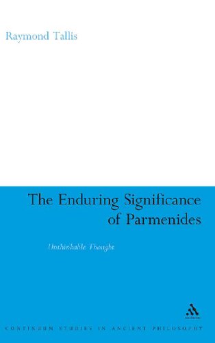 The Enduring Significance of Parmenides: Unthinkable Thought