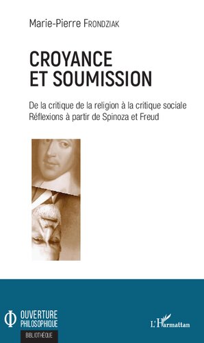 Croyance et soumission: De la critique de la religion à la critique sociale - Réflexions à partir de Spinoza et Freud