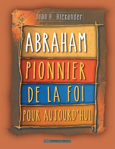 Abraham, pionnier de la foi pour aujourd'hui