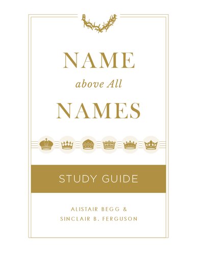 Name Above All Names: Study Guide