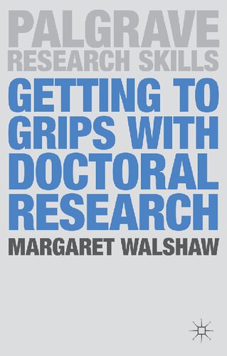 Getting to Grips with Doctoral Research (Palgrave Research Skills)