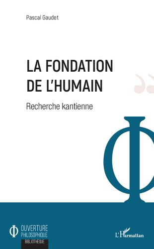 La fondation de l'humain: recherche kantienne