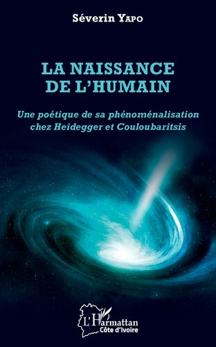 La naissance de l'humain: Une poétique de sa phénoménalisation chez Heidegger et Couloubaritsis