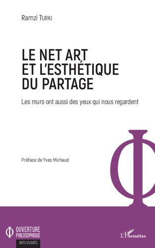 Le net art et l'esthétique du partage: les murs ont aussi des yeux qui nous regardent