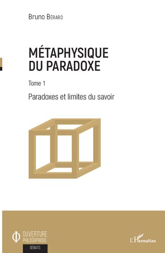 Métaphysique du paradoxe: Tome 1 - Paradoxes et limites du savoir