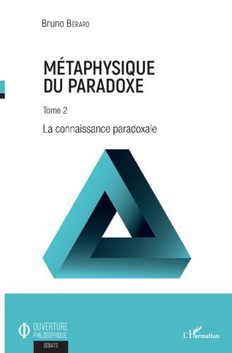 Métaphysique du paradoxe: Tome 2 - La connaissance paradoxale
