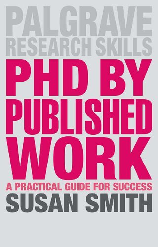 PhD by Published Work: A Practical Guide for Success (Macmillan Research Skills, 19)