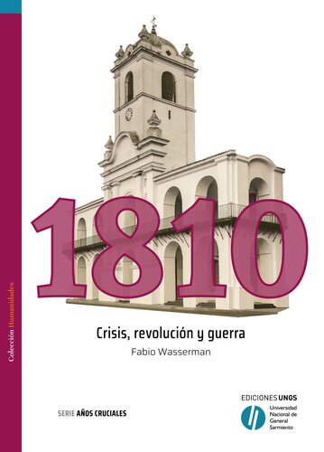 1810. Crisis, revolución y guerra