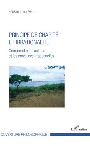 Principe de charité et irrationalité: comprendre les actions et les croyances irrationnelles