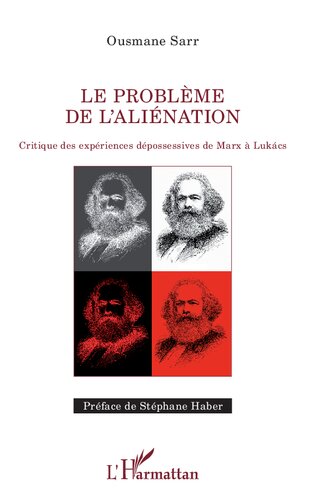 Le problème de l'aliénation: critique des expériences dépossessives de Marx à Lukács