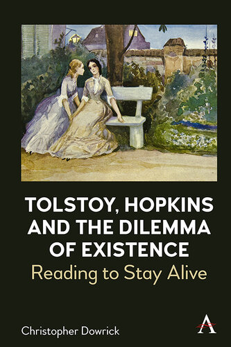 Tolstoy, Hopkins and the Dilemma of Existence: Reading to Stay Alive